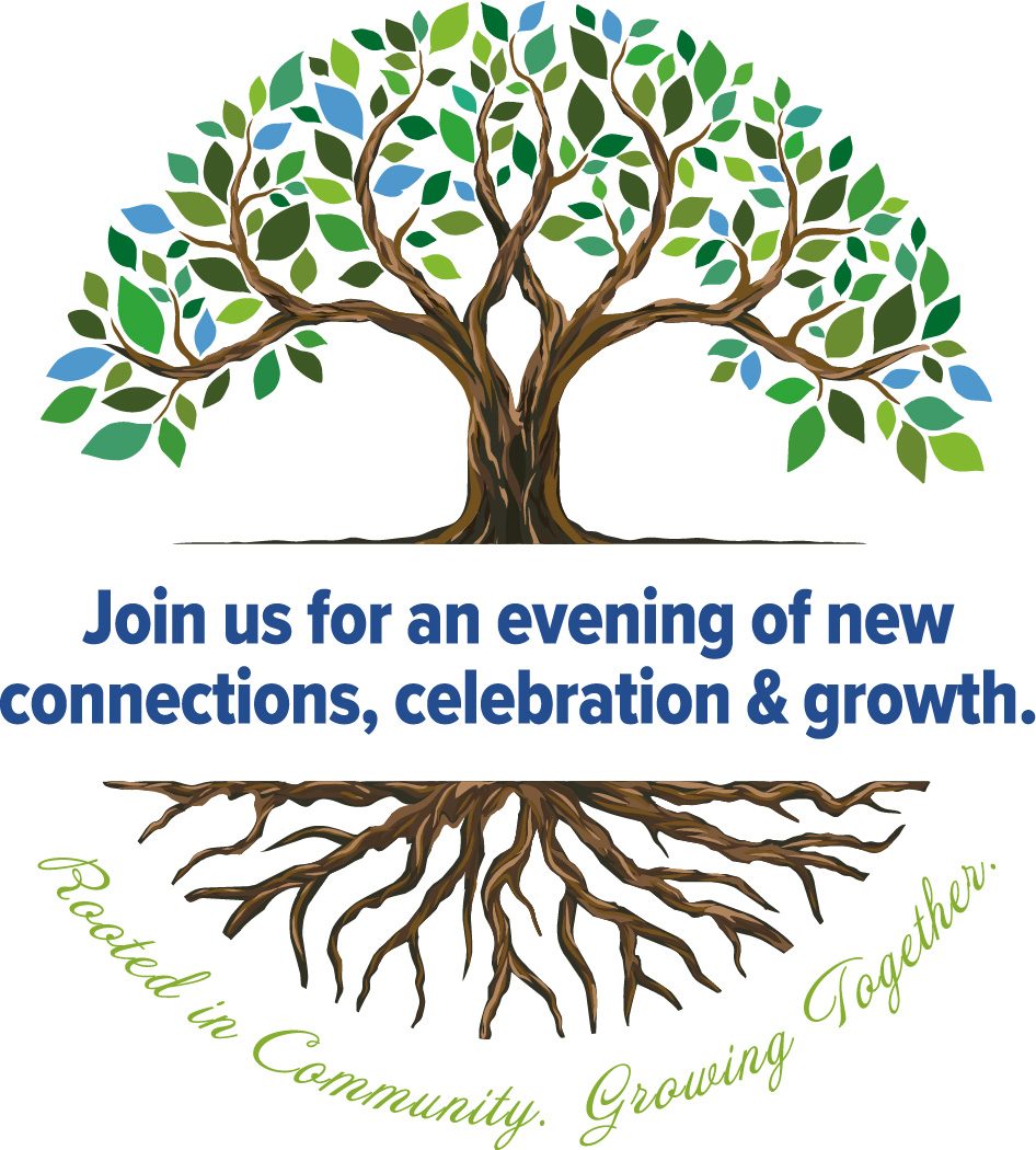 Illustration of a tree with green and blue leaves and deep roots. Text reads: "Join us for an evening of new connections, celebration & growth. Rooted in Community. Growing Together.