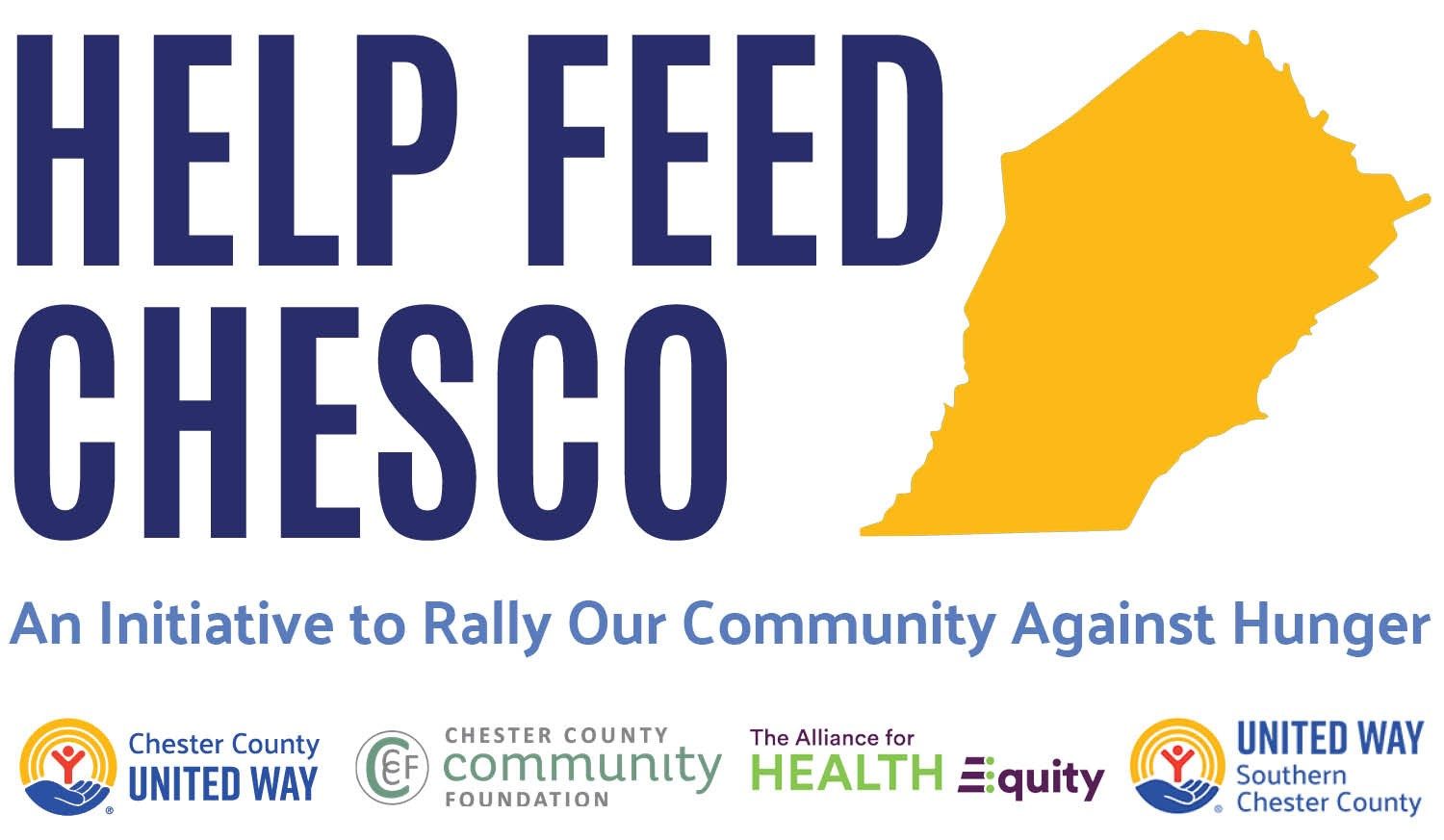 Text reads "HELP FEED CHESCO" with a yellow outline of Chester County, Pennsylvania. Below, it says "An Initiative to Rally Our Community Against Hunger." Logos of local organizations are displayed at the bottom.